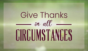 Give Thanks In All Circumstances