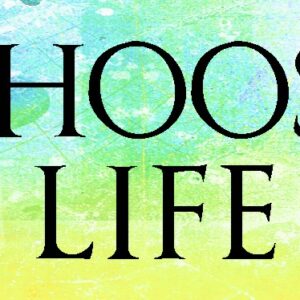 Choose Life